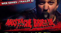  MUSTACHE BRIGADE | TRAILER #2    SERIES SYNOPSIS: The Mustache Brigade is an elite team of vigilantes, who use their mustaches as a mask to protect the innocent and […]
