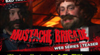 MUSTACHE BRIGADE | BAD TACO | TEASER Kurt Reynolds and Salvador Holiday are on a mission to assassinate a female hitman or hunts down men from the “Mustache Brigade”.  Episode […]